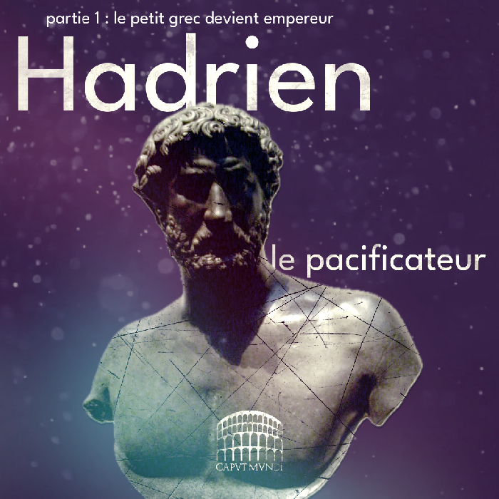 Hadrien, et le petit Grec devint empereur (1/3)